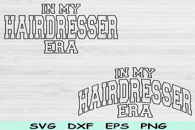 In My Hairdresser Era Svg Dxf Png Cut Files, Hairdresser Svg, Cosmetology Svg Files For Cricut, Wave Block Text Sublimation Digital Designs SVG TiffsCraftyCreations 