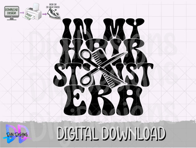 In My Hairstylist Era Svg Png- Digital Download SVG DigiDezigns 