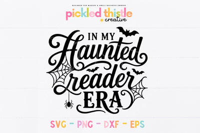 In My Haunted Reader Era Halloween SVG SVG Pickled Thistle Creative 