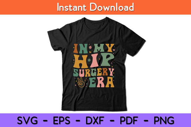 In My Hip Surgery Era Funny Broken Hip Surgery Rocovery Svg Design SVG artprintfile 