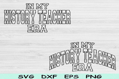 In My History Teacher Era Svg Dxf Png Cut Files, History Teacher Svg, Teacher Shirt Svg Files For Cricut Text Sublimation Digital Designs SVG TiffsCraftyCreations 