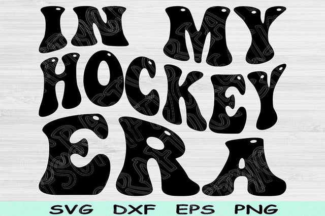 In My Hockey Era Svg Dxf Png Cut Files, Hockey Svg, Hockey Mom Svg Files For Cricut, Groovy Retro Wavy Text Sublimation Digital Designs SVG TiffsCraftyCreations 