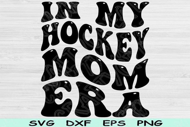 In My Hockey Mom Era Svg Dxf Png Cut Files, Hockey Mom Svg, Hockey Svg Files For Cricut, Groovy Retro Wavy Text Sublimation Digital Designs SVG TiffsCraftyCreations 