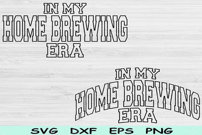 In My Home Brewing Era Svg Dxf Png Cut File, Home Brewing Svg, Beer Brewing Svg Files For Cricut, Wave Block Text Sublimation Digital Design SVG TiffsCraftyCreations 