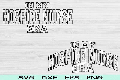 In My Hospice Nurse Era Svg Png Cut Files, Hospice Nurse Svg, Nurse Shirt Svg Files For Cricut Wave Block Text Sublimation Digital Designs SVG TiffsCraftyCreations 