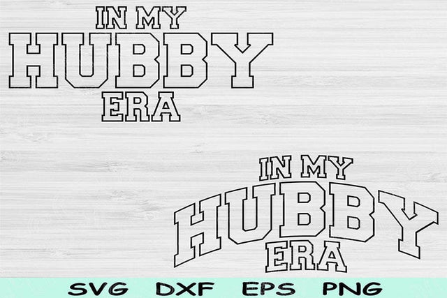 In My Hubby Era Svg Png Cut File, Hubby Svg, Husband Svg Files For Cricut, Marriage Svg, Engagement Svg Wave Text Sublimation Digital Design SVG TiffsCraftyCreations 