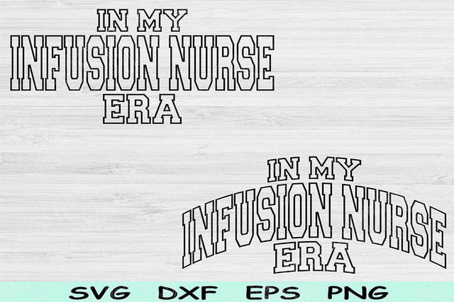 In My Infusion Nurse Era Svg Dxf Png Cut Files, Infusion Nurse Svg, IV Nurse Svg Files For Cricut Wave Block Text Sublimation Digital Design SVG TiffsCraftyCreations 