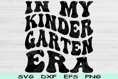 In My Kindergarten Era Svg Png Cut Files, Kindergarten Svg, Pre K Svg Files For Cricut, Groovy Retro Wavy Text Sublimation Digital Designs SVG TiffsCraftyCreations 
