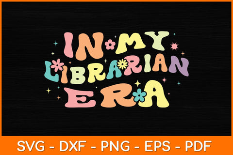 In My Librarian Era Svg File SVG artprintfile 