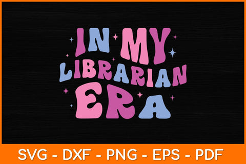 In My Librarian Era Svg File SVG artprintfile 