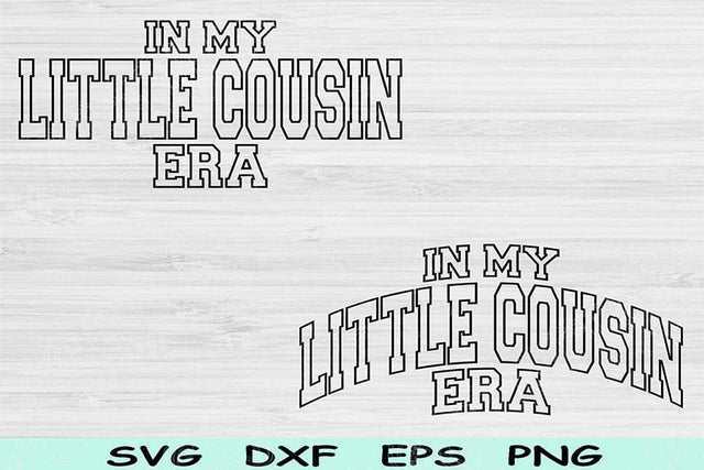 In My Little Cousin Era Svg Dxf Png Cut Files, Little Cousin Svg, Lil Cous Svg Files For Cricut, Retro Wavy Text Sublimation Digital Designs SVG TiffsCraftyCreations 