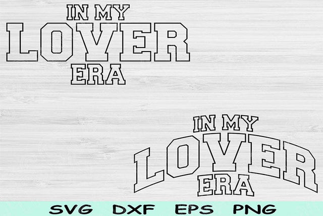 In My Lover Era Svg Dxf Png Cut Files, Lover Svg, Lover Shirt Svg Files For Cricut, Self Love Svg File Wave Text Sublimation Digital Designs SVG TiffsCraftyCreations 