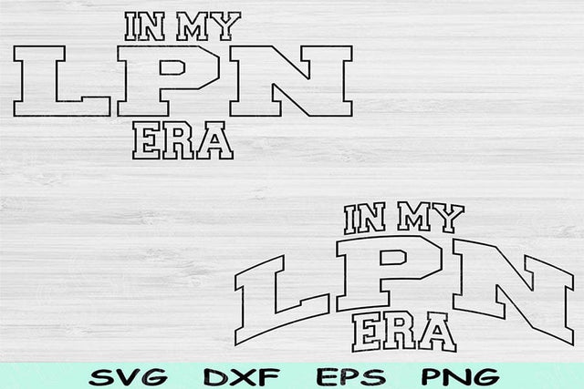 In My LPN Era Svg Png Cut File, LPN Svg, Licensed Practical Nurse Svg Files For Cricut, Nurse Life Svg Wave Text Sublimation Digital Designs SVG TiffsCraftyCreations 