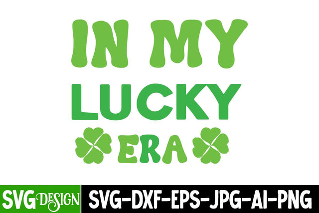 In My Lucky Era SVG Design ,In My Lucky Era Sublimation PNG,St.Patrick's Day SVG Design,Happy St.Patrick's Day SVG ,Clover SVG,Shamrock SVG Design SVG BlackCatsMedia 