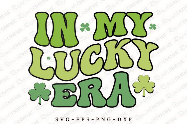 In My Lucky Era SVG Design SVG Regulrcrative 