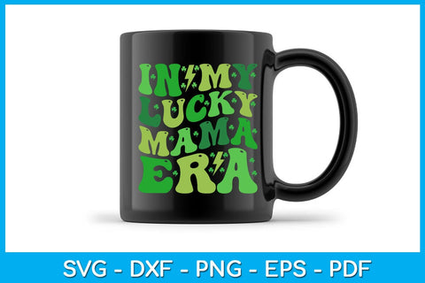 In My Lucky Mama Era St Patrick's Day SVG PNG PDF Cut File SVG Creativedesigntee 