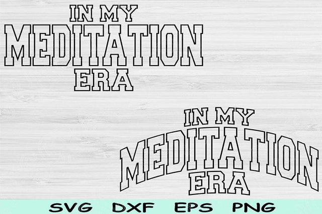 In My Meditation Era Svg Png Cut File Meditation Svg, Healing Svg Files For Cricut, Spiritual Svg Wave Block Text Sublimation Digital Design SVG TiffsCraftyCreations 