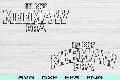 In My Meemaw Era Svg Dxf Png Cut File, Meemaw Svg, Nana Svg Files For Cricut, Grandma Svg Groovy Retro Wavy Text Sublimation Digital Designs SVG TiffsCraftyCreations 