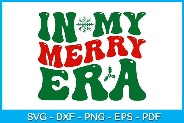 In My Merry Era SVG PNG PDF Cut File SVG Creativedesigntee 