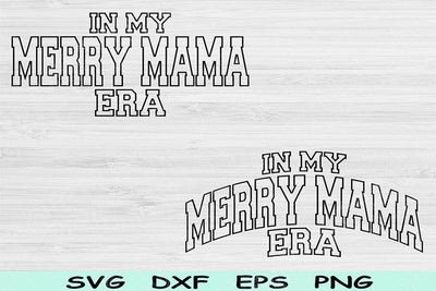 In My Merry Mama Era Svg Dxf Png Cut File, Merry Mama Svg, Mom Svg Files For Cricut, Mother Svg, Retro Wavy Text Sublimation Digital Designs SVG TiffsCraftyCreations 