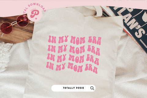 In My Mom Era SVG SVG Totally Posie 