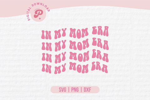 In My Mom Era SVG SVG Totally Posie 