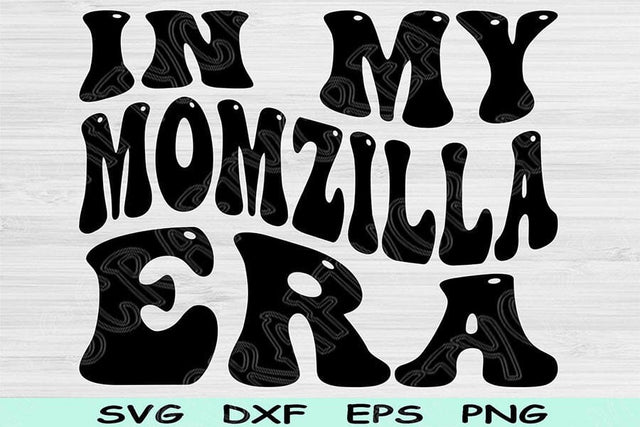 In My Momzilla Era Svg Png Cut Files, Momzilla Svg, Mom Svg Files For Cricut, Mother Svg, Groovy Retro Wavy Text Sublimation Digital Designs SVG TiffsCraftyCreations 