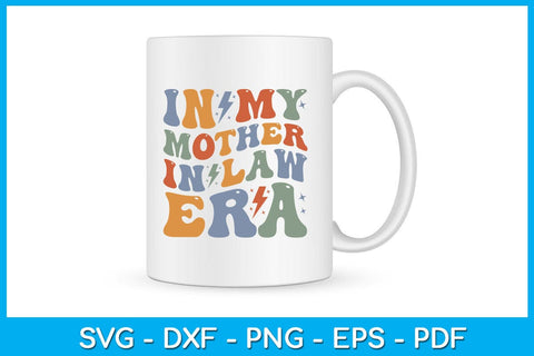In My Mother In Law Era SVG PNG PDF Cut File SVG Creativedesigntee 