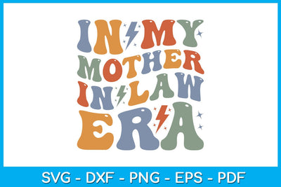 In My Mother In Law Era SVG PNG PDF Cut File SVG Creativedesigntee 
