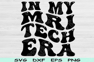 In My MRI Tech Era Svg Dxf Png Cut Files, MRI Tech Svg, MRI Technologist Svg Files For Cricut, Radiologist Svg Sublimation Digital Designs SVG TiffsCraftyCreations 