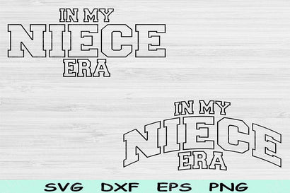 In My Niece Era Svg Dxf Png Cut Files, Niece Svg, Niece Shirt Svg Files For Cricut, Groovy Retro Wavy Text Sublimation Digital Designs SVG TiffsCraftyCreations 