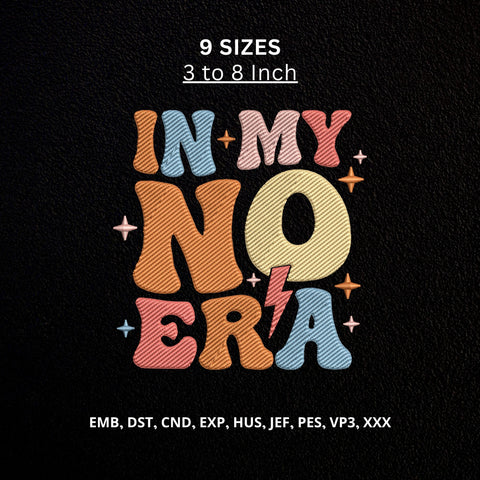 In My No Era Machine Embroidery Design – Retro Funny Quote Embroidery File Embroidery/Applique DESIGNS PatternFeed8 