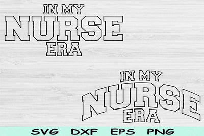 In My Nurse Era Svg Dxf Png Cut Files, Nurse Svg, Nursing Student Svg Files For Cricut, Nurse Life Svg Wave Text Sublimation Digital Designs SVG TiffsCraftyCreations 