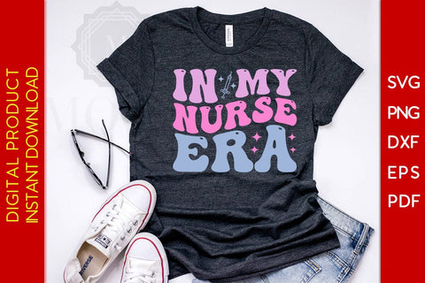 In My Nurse Era SVG PNG PDF Cut File SVG Creativedesigntee 