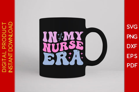 In My Nurse Era SVG PNG PDF Cut File SVG Creativedesigntee 