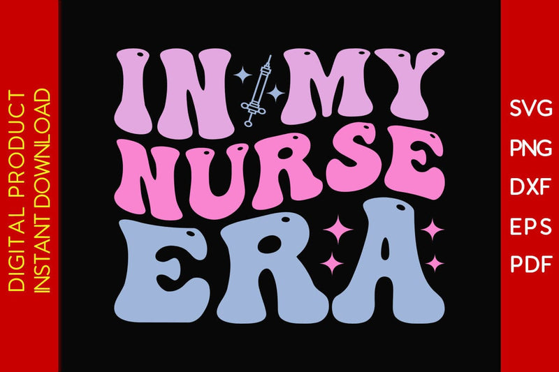 In My Nurse Era SVG PNG PDF Cut File SVG Creativedesigntee 