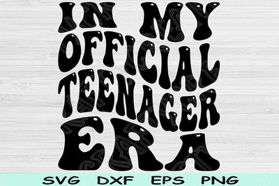 In My Official Teenager Era Svg Png Cut Files, Official Teenager Svg, Thirteenth Svg Files For Cricut, Retro Wavy Text Sublimation Designs SVG TiffsCraftyCreations 