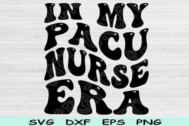 In My PACU Nurse Era Svg Dxf Png Cut Files, PACU Nurse Svg, Post Anesthesia Care Unit Nurse Svg Files For Cricut Sublimation Digital Designs SVG TiffsCraftyCreations 