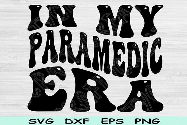 In My Paramedic Era Svg Png Cut Files, Paramedic Svg, EMT Svg Files For Cricut, Medic Svg Groovy Retro Wavy Text Sublimation Digital Designs SVG TiffsCraftyCreations 