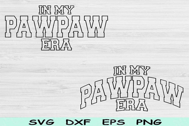 In My Pawpaw Era Svg Dxf Png Cut File, Pawpaw Svg, Papa Svg Files For Cricut, Grandpa Svg, Groovy Retro Wavy Text Sublimation Digital Design SVG TiffsCraftyCreations 