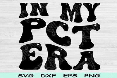 In My PCT Era Svg Png Cut Files, PCT Svg, Patient Care Technician Svg Files For Cricut, Groovy Retro Wavy Text Sublimation Digital Designs SVG TiffsCraftyCreations 