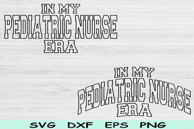 In My Pediatric Nurse Era Svg Dxf Png Cut Files, Pediatric Nurse Svg, Peds Nurse Svg Files For Cricut Block Text Sublimation Digital Designs SVG TiffsCraftyCreations 
