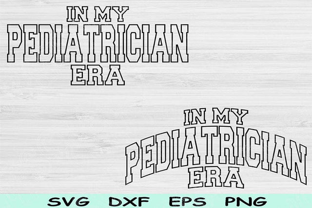 In My Pediatrician Era Svg Dxf Png Cut Files, Pediatrician Svg, Kid Doctor Svg Files For Cricut Wave Block Text Sublimation Digital Designs SVG TiffsCraftyCreations 