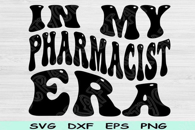 In My Pharmacist Era Svg Dxf Png Cut Files, Pharmacist Svg, Pharmacy Svg Files For Cricut, Groovy Retro Wavy Text Sublimation Digital Design SVG TiffsCraftyCreations 
