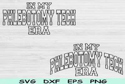 In My Phlebotomy Tech Era Svg Dxf Png Cut Files, Phlebotomy Tech Svg, Phlebotomy Svg Files For Cricut Wave Text Sublimation Digital Designs SVG TiffsCraftyCreations 