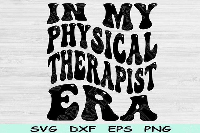 In My Physical Therapist Era Svg Dxf Png Cut Files, Physical Therapist Svg, Physical Therapy Svg Files For Cricut Sublimation Digital Design SVG TiffsCraftyCreations 