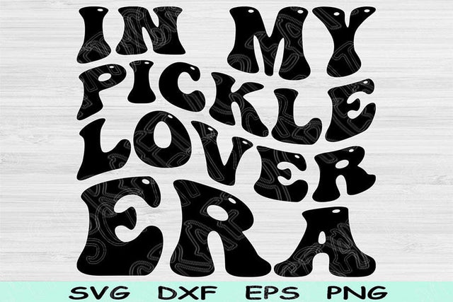 In My Pickle Lover Era Svg Png Cut Files, Pickle Lover Svg, Canning Season Svg Files For Cricut Retro Wavy Text Sublimation Digital Design SVG TiffsCraftyCreations 