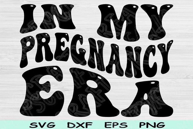 In My Pregnancy Era Svg Dxf Png Cut Files, Pregnancy Svg, Mom To Be Svg Files For Cricut, Groovy Retro Wavy Text Sublimation Digital Designs SVG TiffsCraftyCreations 