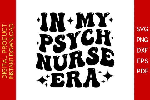 In My Psych Nurse Era SVG PNG PDF Cut File SVG Creativedesigntee 