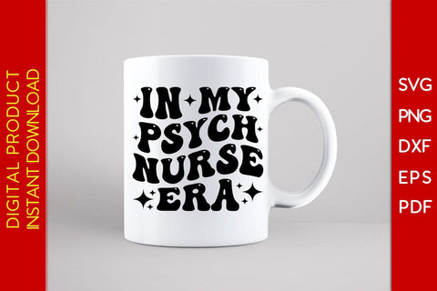 In My Psych Nurse Era SVG PNG PDF Cut File SVG Creativedesigntee 